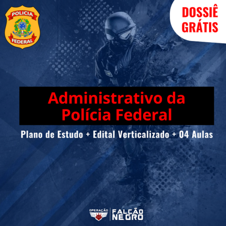 Administrativo da Polícia Federal Edital Verticalizado e Plano